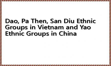 Dao, Pa Then, San Diu Ethnic Groups in Vietnam and Yao Ethnic Groups in China