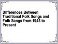 Differences Between Traditional Folk Songs and Folk Songs from 1945 to Present