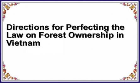 Directions for Perfecting the Law on Forest Ownership in Vietnam