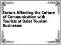 Factors Affecting the Culture of Communication with Tourists at Dalat Tourism Businesses