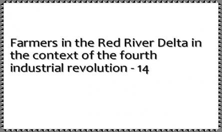 Farmers in the Red River Delta in the context of the fourth industrial revolution - 14