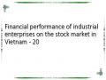 Financial performance of industrial enterprises on the stock market in Vietnam - 20