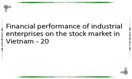 Financial performance of industrial enterprises on the stock market in Vietnam - 20