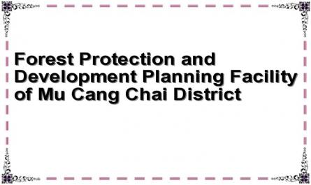 Forest Protection and Development Planning Facility of Mu Cang Chai District