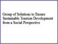 Group of Solutions to Ensure Sustainable Tourism Development from a Social Perspective