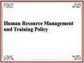Human Resource Management and Training Policy