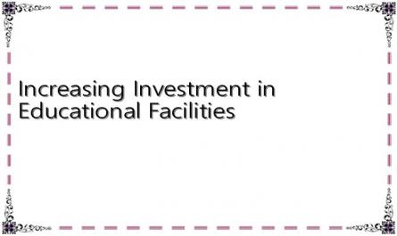 Increasing Investment in Educational Facilities