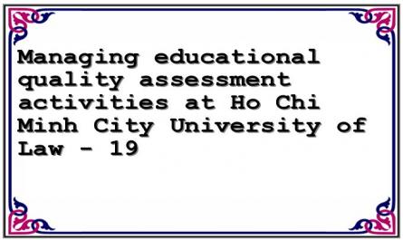 Managing educational quality assessment activities at Ho Chi Minh City University of Law - 19