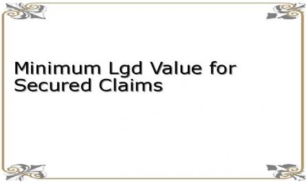 Minimum Lgd Value for Secured Claims