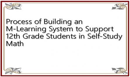 Process of Building an M-Learning System to Support 12th Grade Students in Self-Study Math