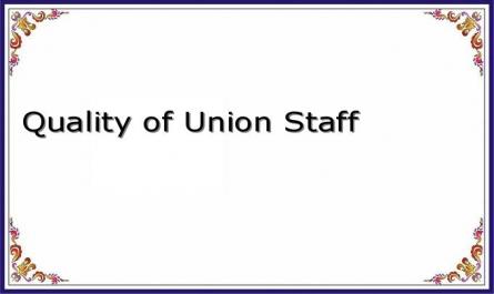 Quality of Union Staff
