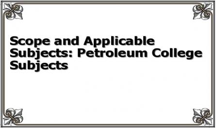 Scope and Applicable Subjects: Petroleum College Subjects