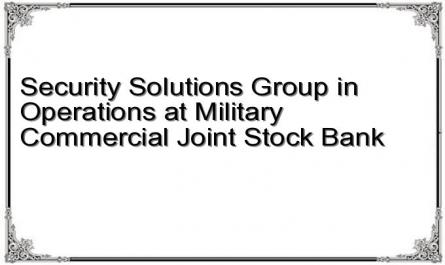 Security Solutions Group in Operations at Military Commercial Joint Stock Bank