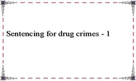 Sentencing for drug crimes - 1