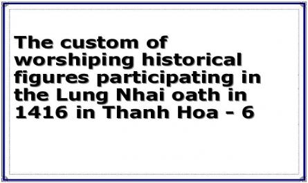 The custom of worshiping historical figures participating in the Lung Nhai oath in 1416 in Thanh Hoa - 6