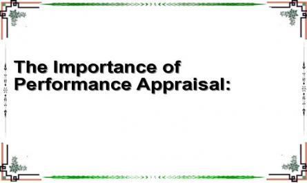 The Importance of Performance Appraisal: