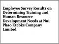 Employee Survey Results on Determining Training and Human Resource Development Needs at Nui Phao Ktcbks Company Limited