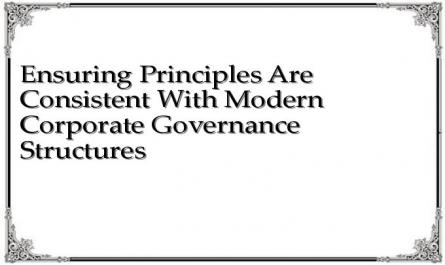 Ensuring Principles Are Consistent With Modern Corporate Governance Structures