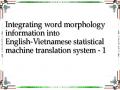Integrating word morphology information into English-Vietnamese statistical machine translation system - 1