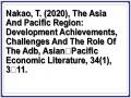 Nakao, T. (2020), The Asia And Pacific Region: Development Achievements, Challenges And The Role Of The Adb, Asian‐Pacific Economic Literature, 34(1), 3‐11.