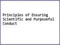 Principles of Ensuring Scientific and Purposeful Conduct