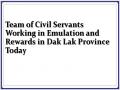 Team of Civil Servants Working in Emulation and Rewards in Dak Lak Province Today