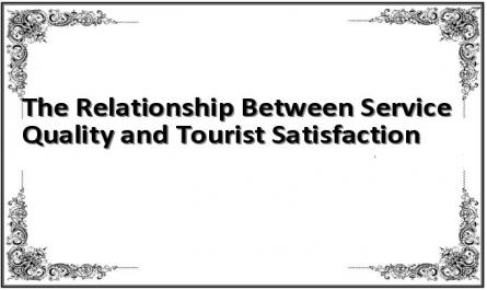 The Relationship Between Service Quality and Tourist Satisfaction