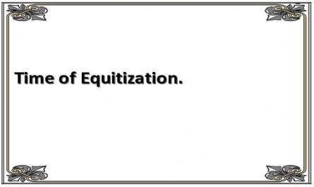 Time of Equitization.