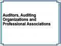 Auditors, Auditing Organizations and Professional Associations