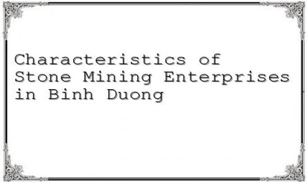 Characteristics of Stone Mining Enterprises in Binh Duong
