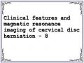 Clinical features and magnetic resonance imaging of cervical disc herniation - 8
