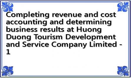 Completing revenue and cost accounting and determining business results at Huong Duong Tourism Development and Service Company Limited - 1