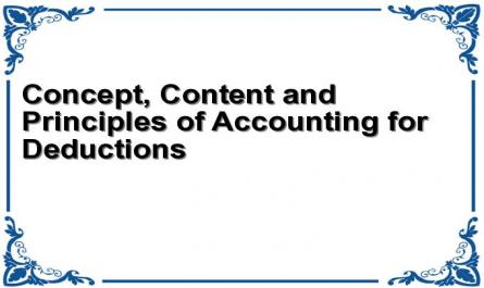 Concept, Content and Principles of Accounting for Deductions