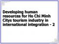 Developing human resources for Ho Chi Minh Citys tourism industry in international integration - 2