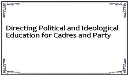 Directing Political and Ideological Education for Cadres and Party
