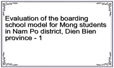 Evaluation of the boarding school model for Mong students in Nam Po district, Dien Bien province - 1