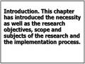 Introduction. This chapter has introduced the necessity as well as the research objectives, scope and subjects of the research and the implementation process.