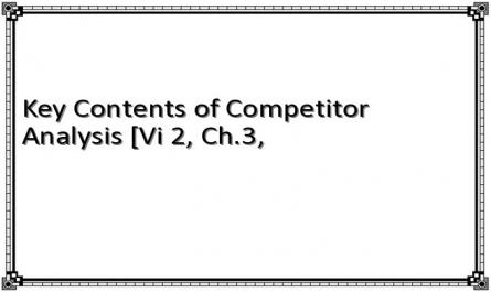 Key Contents of Competitor Analysis [Vi 2, Ch.3,