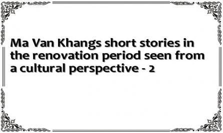 Ma Van Khangs short stories in the renovation period seen from a cultural perspective - 2