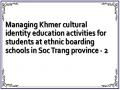 Managing Khmer cultural identity education activities for students at ethnic boarding schools in Soc Trang province - 2