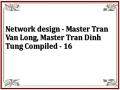 Network design - Master Tran Van Long, Master Tran Dinh Tung Compiled - 16