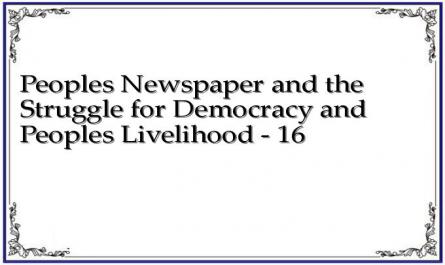 Peoples Newspaper and the Struggle for Democracy and Peoples Livelihood - 16