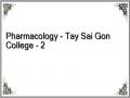 Pharmacology - Tay Sai Gon College - 2