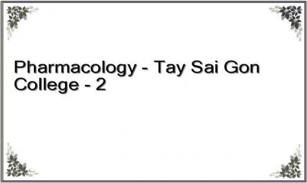 Pharmacology - Tay Sai Gon College - 2