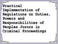 Practical Implementation of Regulations on Duties, Powers and Responsibilities of Peoples Jurors in Criminal Proceedings