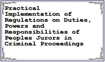 Practical Implementation of Regulations on Duties, Powers and Responsibilities of Peoples Jurors in Criminal Proceedings