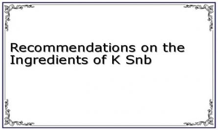 Recommendations on the Ingredients of K Snb