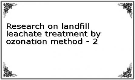 Research on landfill leachate treatment by ozonation method - 2
