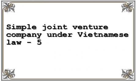 Simple joint venture company under Vietnamese law - 5