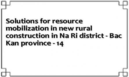 Solutions for resource mobilization in new rural construction in Na Ri district - Bac Kan province - 14